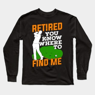 Golfing Retirement Retired Golfer Gift Long Sleeve T-Shirt